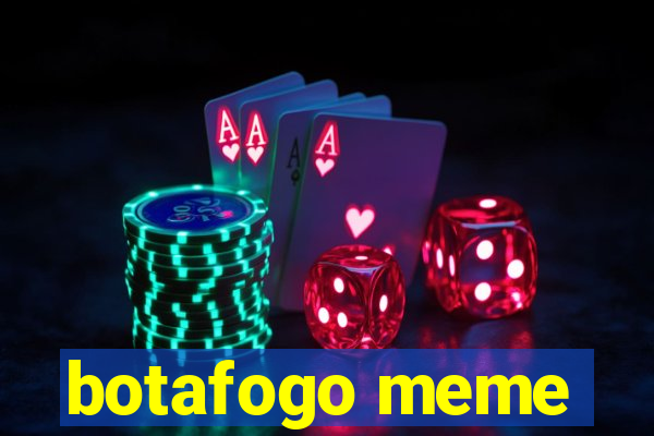 botafogo meme